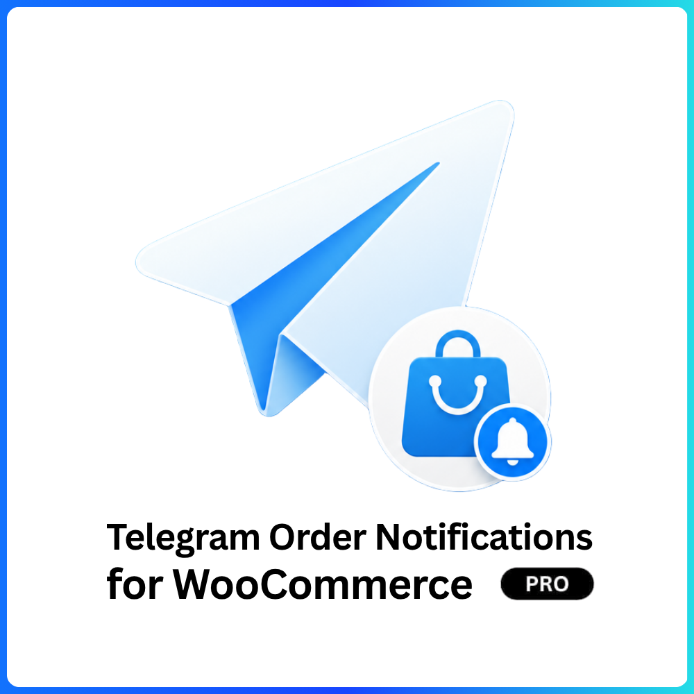 Telegram Order Notifications for WooCommerce Pro ( Life Time )